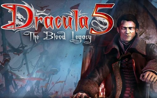 download Dracula 5: The blood legacy HD apk
